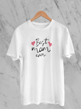 Best Mom Ever - Unisex T-Shirt